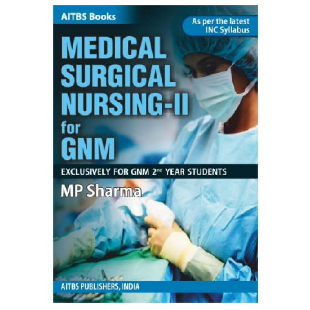 Medical Surgical Nursing2 for GNM;1st Edition 2022 By MP Sharma